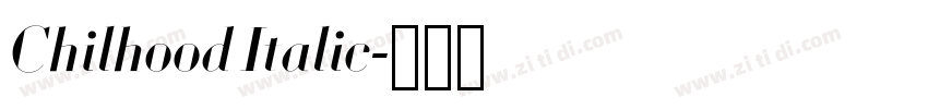 Chilhood Italic字体转换 Chilhood Italic字体转换